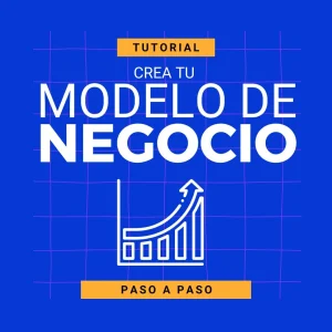 Crea tu modelo de negocio
